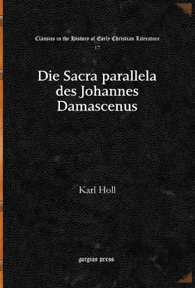 Holl |  Die Sacra parallela des Johannes Damascenus | eBook | Sack Fachmedien