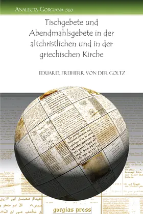 Goltz, Eduard / Eduard |  Tischgebete und Abendmahlsgebete in der altchristlichen und in der griechischen Kirche | eBook | Sack Fachmedien