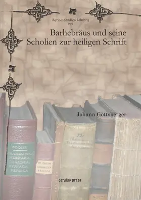 Göttsberger |  Barhebräus und seine Scholien zur heiligen Schrift | eBook | Sack Fachmedien