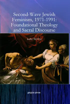 Devine |  Second-Wave Jewish Feminism, 1971-1991: Foundational Theology and Sacral Discourse | eBook | Sack Fachmedien