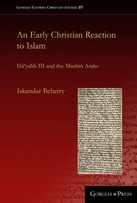 Bcheiry |  An Early Christian Reaction to Islam | eBook | Sack Fachmedien