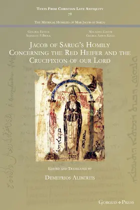 Alibertis |  Jacob of Sarug's Homily Concerning the Red Heifer and the Crucifixion of our Lord | eBook | Sack Fachmedien