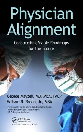 George Mayzell / Mayzell, MD, MBA, FACP / Breen, Jr. | Physician Alignment | Buch | 978-1-4665-0476-9 | sack.de