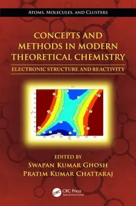 Ghosh / Chattaraj | Concepts and Methods in Modern Theoretical Chemistry | Buch | 978-1-4665-0528-5 | sack.de