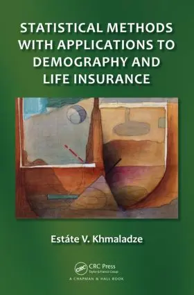 Khmaladze | Statistical Methods with Applications to Demography and Life Insurance | Buch | 978-1-4665-0573-5 | sack.de