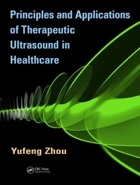 Zhou | Principles and Applications of Therapeutic Ultrasound in Healthcare | Buch | 978-1-4665-1027-2 | sack.de