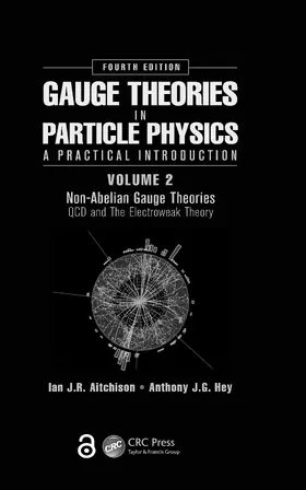 Aitchison / Hey | Gauge Theories in Particle Physics: A Practical Introduction, Volume 2: Non-Abelian Gauge Theories | Buch | 978-1-4665-1307-5 | sack.de