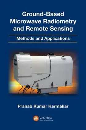 Karmakar |  Ground-Based Microwave Radiometry and Remote Sensing | Buch |  Sack Fachmedien