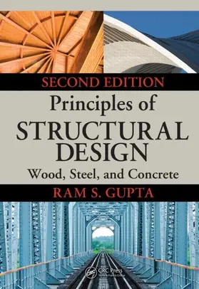 Gupta | Principles of Structural Design: Wood, Steel, and Concrete, Second Edition | Buch | 978-1-4665-5231-9 | sack.de