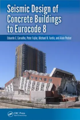 Fardis / Carvalho / Fajfar |  Seismic Design of Concrete Buildings to Eurocode 8 | Buch |  Sack Fachmedien