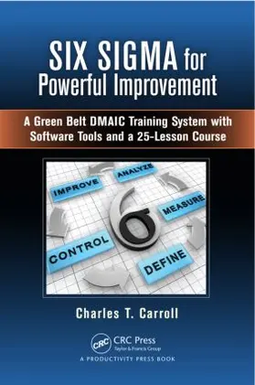 Carroll |  Six SIGMA for Powerful Improvement | Buch |  Sack Fachmedien