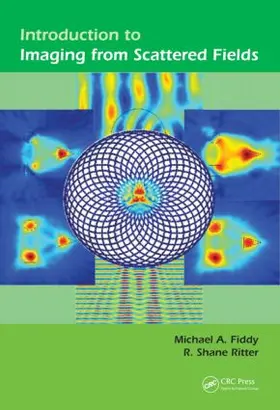 Fiddy / Ritter | Introduction to Imaging from Scattered Fields | Buch | 978-1-4665-6958-4 | sack.de