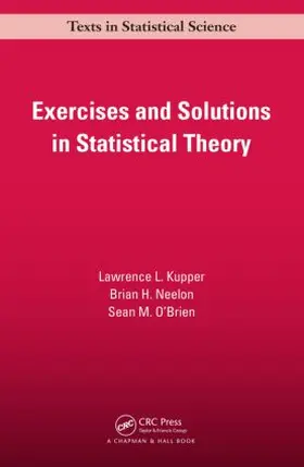 Kupper / Neelon / O'Brien |  Exercises and Solutions in Statistical Theory | Buch |  Sack Fachmedien
