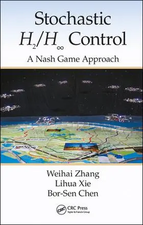 Zhang / Xie / Chen | Stochastic H2/H &#8734; Control: A Nash Game Approach | Buch | 978-1-4665-7364-2 | sack.de