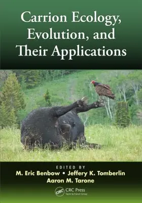 Benbow / Tomberlin / Tarone |  Carrion Ecology, Evolution, and Their Applications | Buch |  Sack Fachmedien