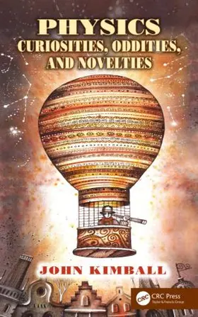 Kimball |  Physics Curiosities, Oddities, and Novelties | Buch |  Sack Fachmedien