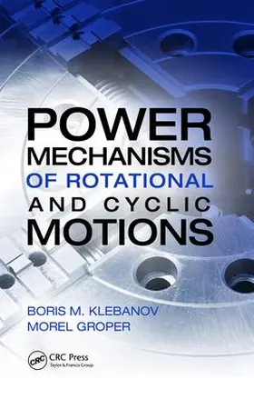Klebanov / Groper | Power Mechanisms of Rotational and Cyclic Motions | Buch | 978-1-4665-7764-0 | www2.sack.de