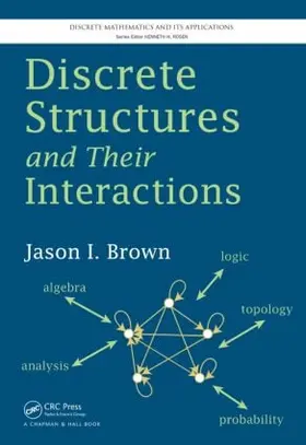 Brown | Discrete Structures and Their Interactions | Buch | 978-1-4665-7941-5 | sack.de