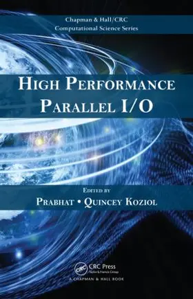 Prabhat / Koziol | High Performance Parallel I/O | Buch | 978-1-4665-8234-7 | sack.de