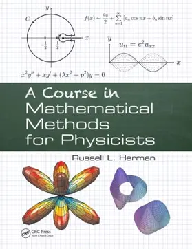 Herman | A Course in Mathematical Methods for Physicists | Buch | 978-1-4665-8467-9 | sack.de