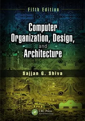 Shiva | Computer Organization, Design, and Architecture, Fifth Edition | Buch | 978-1-4665-8554-6 | www2.sack.de
