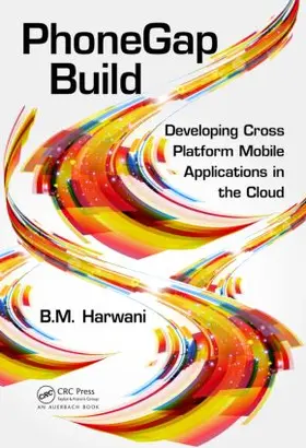 Harwani | PhoneGap Build | Buch | 978-1-4665-8974-2 | www2.sack.de