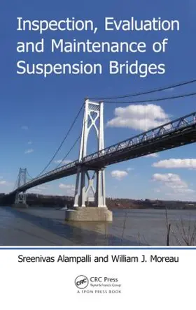 Alampalli / Moreau | Inspection, Evaluation and Maintenance of Suspension Bridges | Buch | 978-1-4665-9686-3 | sack.de