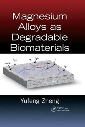 Zheng |  Magnesium Alloys as Degradable Biomaterials | Buch |  Sack Fachmedien