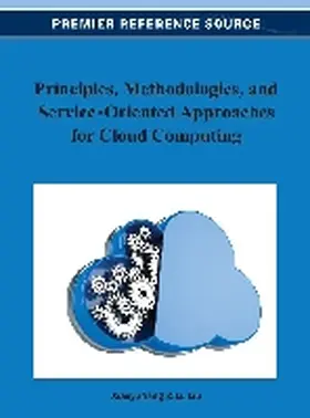 Yang / Liu |  Principles, Methodologies, and Service-Oriented Approaches for Cloud Computing | Buch |  Sack Fachmedien
