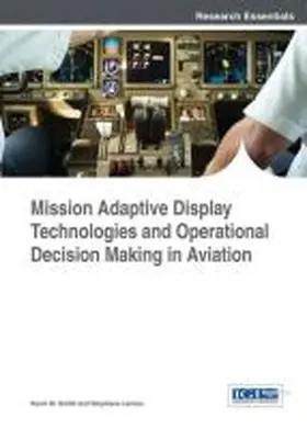 Smith / Larrieu |  Mission Adaptive Display Technologies and Operational Decision Making in Aviation | Buch |  Sack Fachmedien