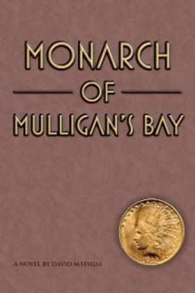 Mathias |  Monarch of Mulligan's Bay | eBook | Sack Fachmedien