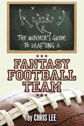 Lee |  The Winner'S Guide to Drafting a Fantasy Football Team | eBook | Sack Fachmedien