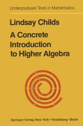 Childs |  A Concrete Introduction to Higher Algebra | eBook | Sack Fachmedien