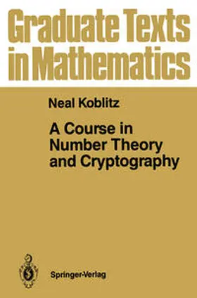 Koblitz |  A Course in Number Theory and Cryptography | eBook | Sack Fachmedien