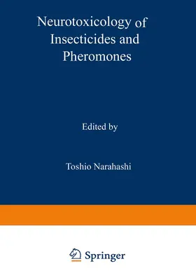 Narahashi |  Neurotoxicology of Insecticides and Pheromones | Buch |  Sack Fachmedien