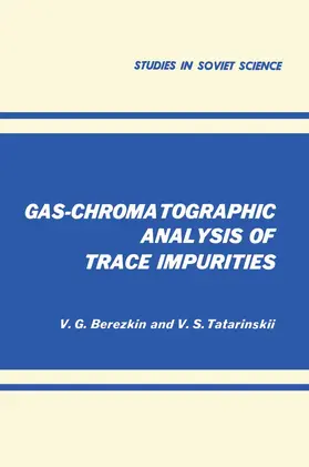 Berezkin |  Gas-Chromatographic Analysis of Trace Impurities | Buch |  Sack Fachmedien