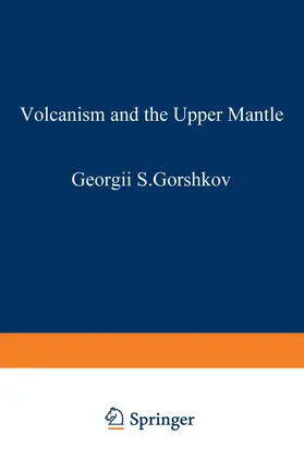 Gorshkov |  Volcanism and the Upper Mantle | Buch |  Sack Fachmedien