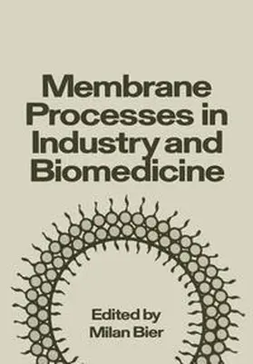 Bier |  Membrane Processes in Industry and Biomedicine | eBook | Sack Fachmedien