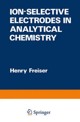 Freiser |  Ion-Selective Electrodes in Analytical Chemistry | eBook | Sack Fachmedien