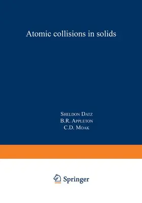 Datz / Moak / Appleton |  Atomic Collisions in Solids | Buch |  Sack Fachmedien