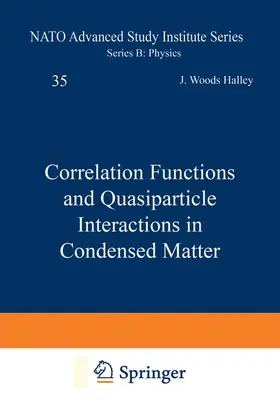 Halley |  Correlation Functions and Quasiparticle Interactions in Condensed Matter | Buch |  Sack Fachmedien