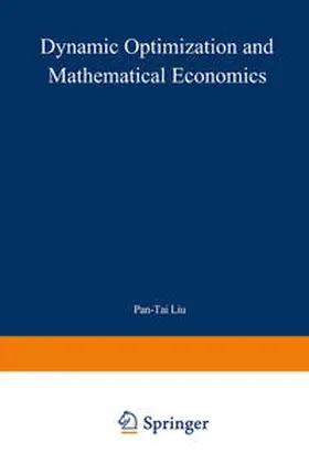 Liu | Dynamic Optimization and Mathematical Economics | Buch | 978-1-4684-3574-0 | sack.de