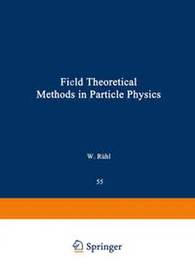 Ruhl |  Field Theoretical Methods in Particle Physics | eBook | Sack Fachmedien