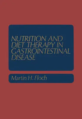 Floch |  Nutrition and Diet Therapy in Gastrointestinal Disease | eBook | Sack Fachmedien