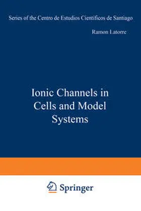 Latorre | Ionic Channels in Cells and Model Systems | E-Book | sack.de