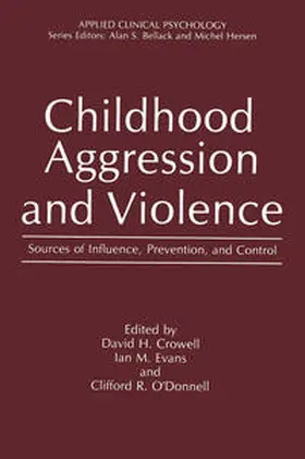 Crowell / Evans / O'Donnell |  Childhood Aggression and Violence | eBook | Sack Fachmedien
