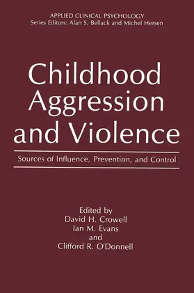 Crowell / Evans / O'Donnell | Childhood Aggression and Violence | Buch | 978-1-4684-5172-6 | www2.sack.de