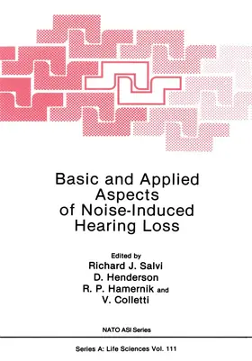 Salvi / Colletti / Henderson |  Basic and Applied Aspects of Noise-Induced Hearing Loss | Buch |  Sack Fachmedien