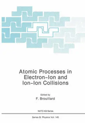 Brouillard | Atomic Processes in Electron-Ion and Ion-Ion Collisions | E-Book | sack.de