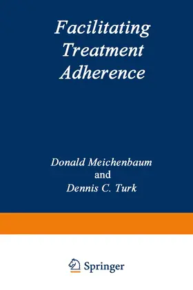 Turk / Meichenbaum |  Facilitating Treatment Adherence | Buch |  Sack Fachmedien